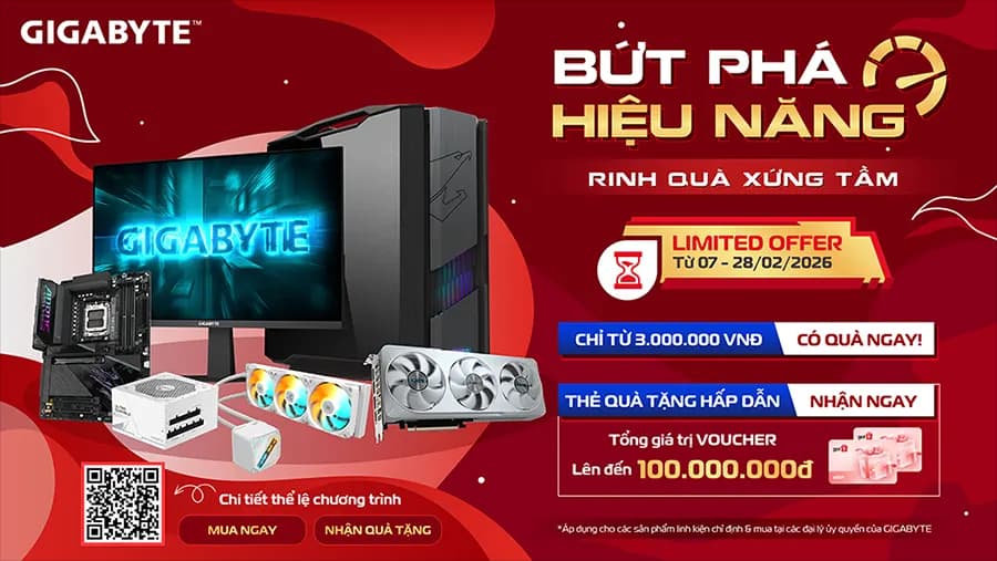 GIGABYTE NÂNG CẤP ƯU ĐÃI: BỨT PHÁ HIỆU NĂNG - RINH QUÀ XỨNG TẦM